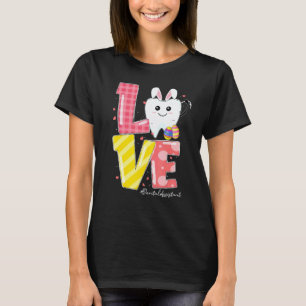 0 Love Dental Assistant Bunny Ears Dentist Hygiene T-Shirt