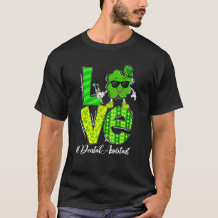 0 Love Dental Assistant Dentist Funny Shamrock St T-Shirt