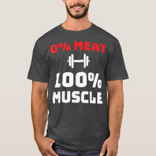 0 Meat, 100 Muscle, Vegetarian & Vegan Gym T-Shirt