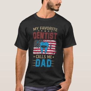 0 Mens My Favorite Dentist Calls Me Dad Costume Fa T-Shirt