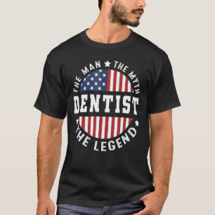 0 Mens The Man The Myth And The Legend Dentist Usa T-Shirt