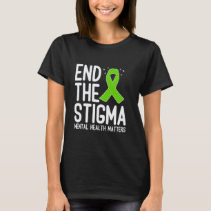 0 Mental Health Awareness Outfit End The Stigma Ri T-Shirt