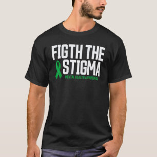 0 Mental Health Fight The Stigma Mental Health Aw T-Shirt