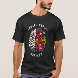 0 Mental Health Matters Brain Illness Awareness Po T-Shirt