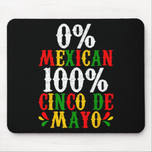 0% Mexican 100% Cinco De Mayo Funny Fiesta Party Mouse Pad