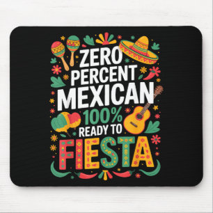 0% mexican 100% ready to fiesta mouse pad