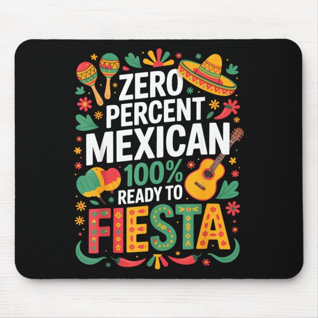 0% mexican 100% ready to fiesta  mouse pad (Front)