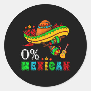 0% Mexican Cinco De Mayo Fiesta Sombrero Funny _1 Classic Round Sticker