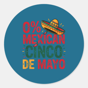 0% mexican cinco de mayo fiesta sombrero funny classic round sticker