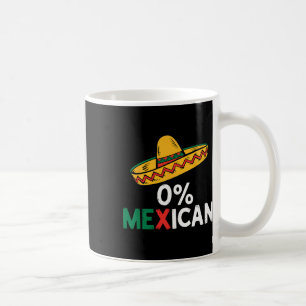 0% Mexican Funny Cinco De Mayo Fiesta Sombrero Lat Coffee Mug