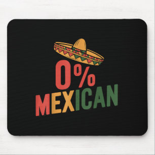0% Mexican Funny Cinco De Mayo Fiesta Sombrero  Mouse Pad