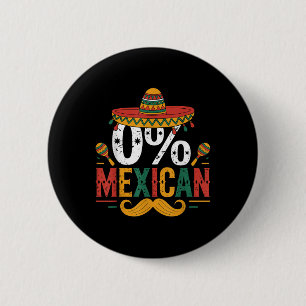 0% Mexican Funny Cinco De Mayo Funny Sombrero Hat  6 Cm Round Badge
