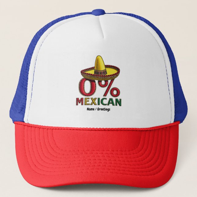  0% Mexican Funny Cinco De Mayo Hilarious  Trucker Hat (Front)