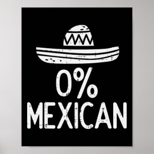 0% Mexican Funny Cinco De Mayo Mexican Fiesta Men Poster