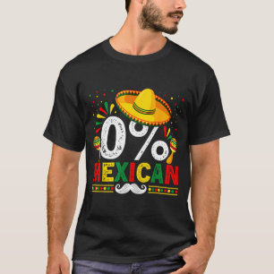 0% mexican funny cinco de mayo sombrero latino T-Shirt