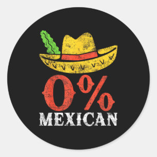 0% mexican shirt funny men women cinco de mayo classic round sticker