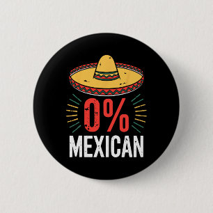 0% Mexican Shirt Funny Men Women Cinco De Mayo Som 6 Cm Round Badge