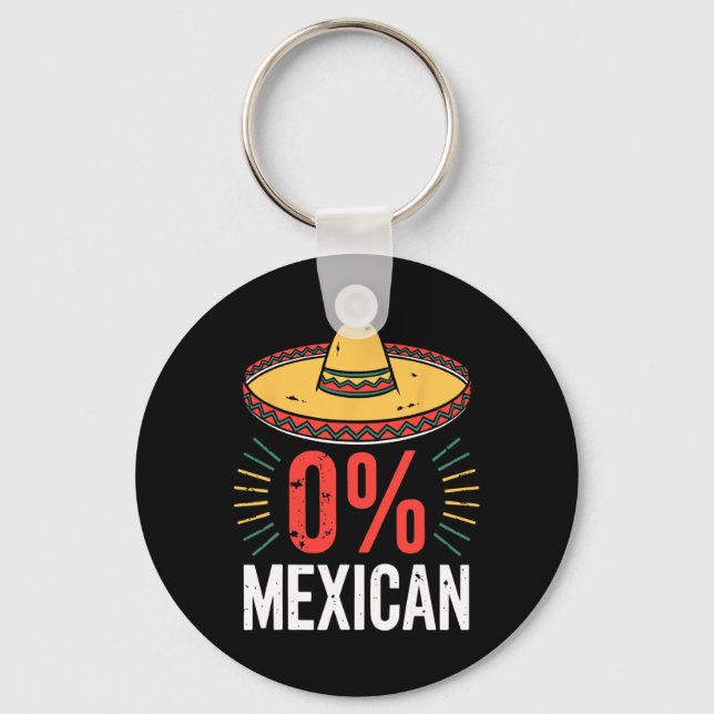 0% Mexican Shirt Funny Men Women Cinco De Mayo Som Key Ring (Front)