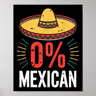 0% Mexican Shirt Funny Men Women Cinco De Mayo Som Poster