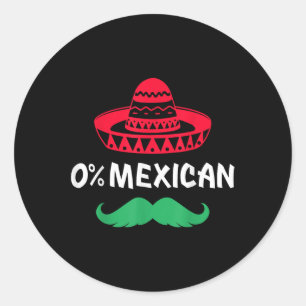 0% Mexican With Sombrero And Moustache For Cinco D Classic Round Sticker