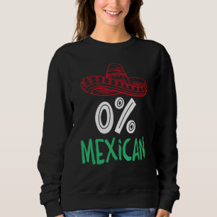 0 Mexican With Sombrero And Mustache For Cinco de  Sweatshirt