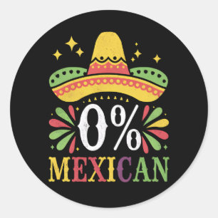 0% Mexican Zero Percent Funny Cinco De Mayo Classic Round Sticker