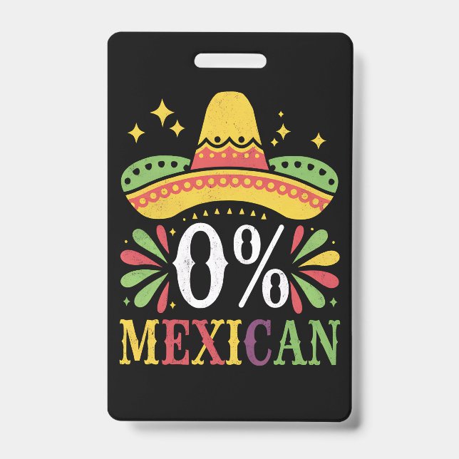 0% Mexican Zero Percent Funny Cinco De Mayo ID Badge (Front)