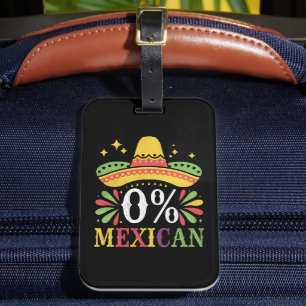 0% Mexican Zero Percent Funny Cinco De Mayo Luggage Tag