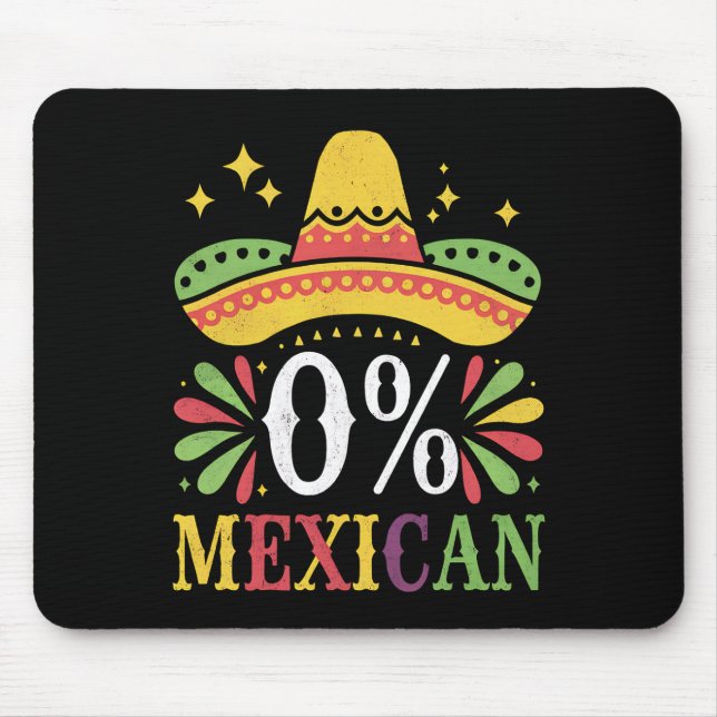 0% Mexican Zero Percent Funny Cinco De Mayo Mouse Pad (Front)