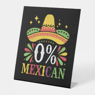 0% Mexican Zero Percent Funny Cinco De Mayo Pedestal Sign