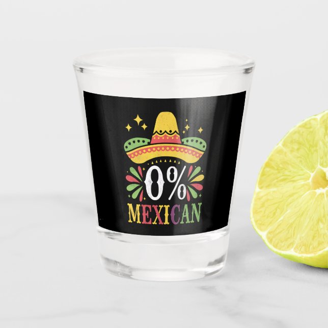0% Mexican Zero Percent Funny Cinco De Mayo Shot Glass (Front)
