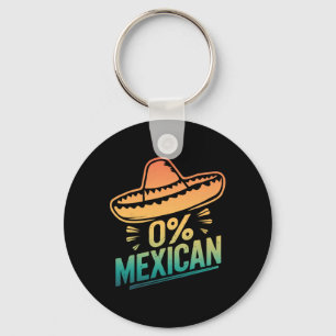 0 Percent Mexican Funny Fiesta Cinco De Mayo Key Ring