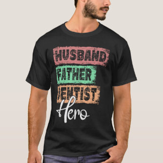 0 Profession dad hero father Dentist T-Shirt