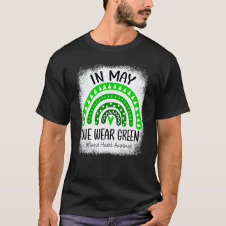 0 Rainbow In May We Wear Green Mental Health Aware T-Shirt
