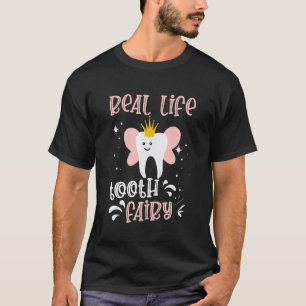 0 Real Life Tooth Fairy Dental Assistant Dentist 1 T-Shirt