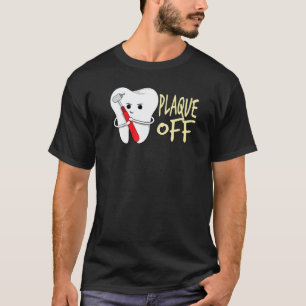 0 Teeth Playque Off Dentist Pun T-Shirt