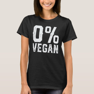 0 Vegan Meat Eater BBQ Barbecue Grilling Meat Smok T-Shirt