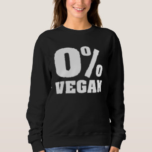 0 Vegan Veganism Organic Based Diet Plant Sweatshirt
