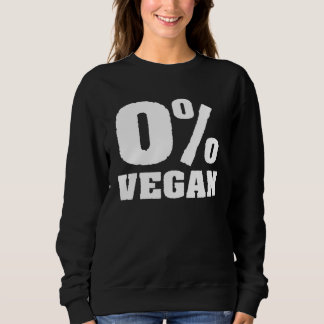 0 Vegan Veganism Organic Based Diet Plant Sweatshirt