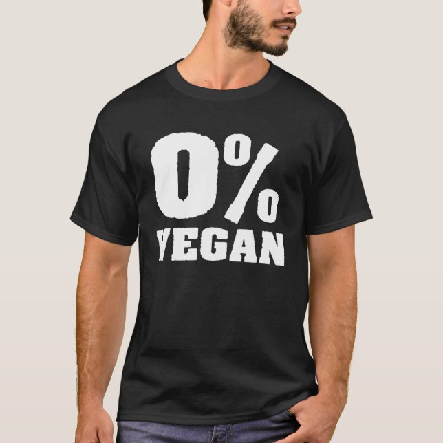 0 Vegan Veganism Organic Based Diet Plant T-Shirt (Front)