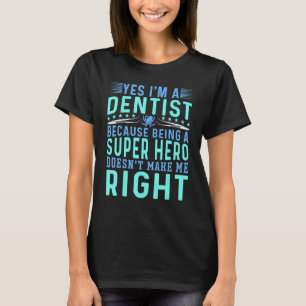 0 Yes I'm A Dentist  Men Dental Surgeon Dentistry  T-Shirt