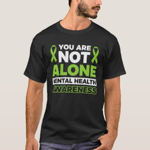 0 You are not alone Mental Health Awareness 1 T-Shirt
