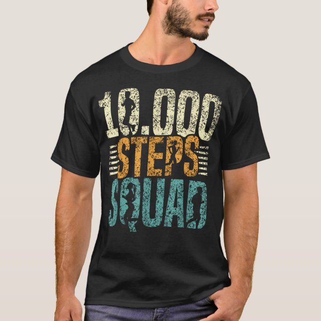 10000 Steps Squad Exercise Walking Hiking Step T-Shirt (Front)
