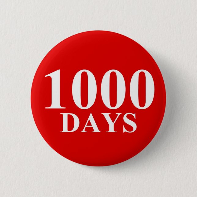 1000 Days 6 Cm Round Badge (Front)