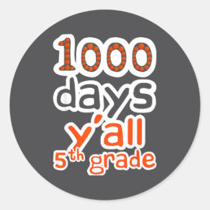 1000 Days Day Basketball School 1000th Y'all 5th G Classic Round Sticker
