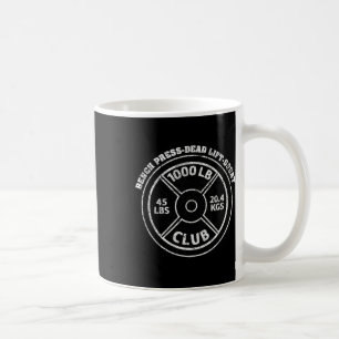 1000 Lbs Pound Club Gym Weightlifting Dead Lift Be Coffee Mug
