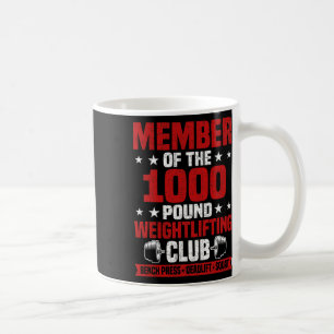 1000 Pound Weightlifting Club Bodybuilding Workout Coffee Mug