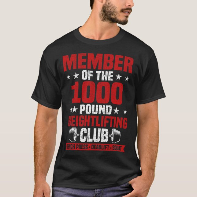 1000 Pound Weightlifting Club Bodybuilding Workout T-Shirt (Front)
