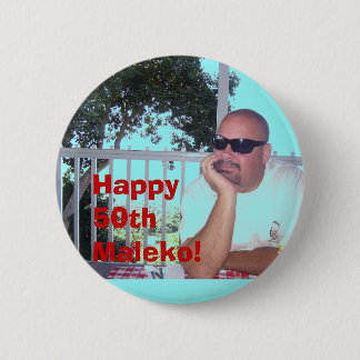 100_0428, Happy 50th Maleko! 6 Cm Round Badge