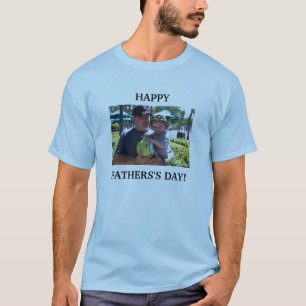 100_1785, HAPPY FATHERS'S DAY! T-Shirt